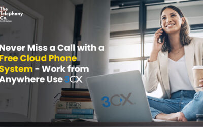 Never Miss a Call with a Free Cloud Phone System – Work from Anywhere Use 3CX