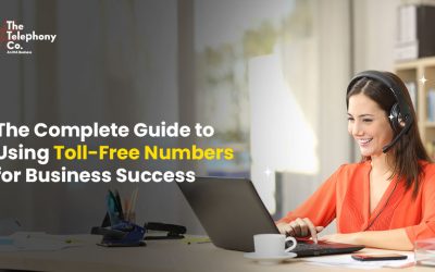 The Complete Guide to Using Toll-Free Numbers for Business Success