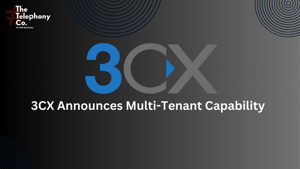 3CX Announces Multi-Tenant Capability: A Game Changer for SMBs