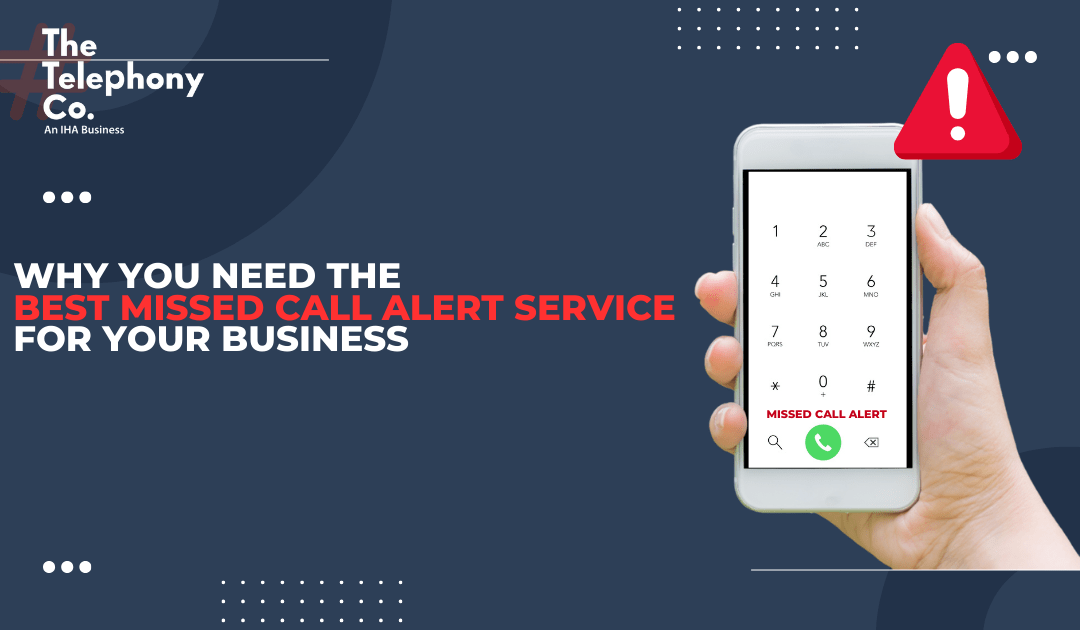 Why You Need the Best Missed Call Alert Service for Your Business