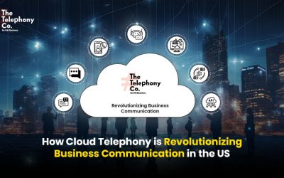 How Cloud Telephony is Revolutionizing Business Communication in the US  