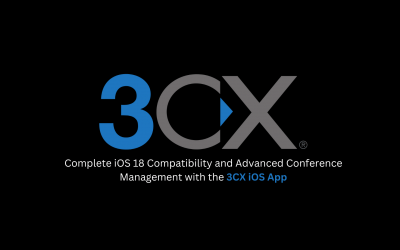 Complete iOS 18 Compatibility and Advanced Conference Management with the 3CX iOS App