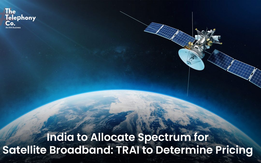 India to Allocate Spectrum for Satellite Broadband: TRAI to Determine Pricing