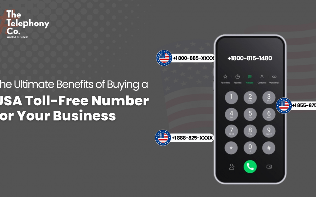 The Ultimate Benefits of Buying a USA Toll-Free Number for Your Business  