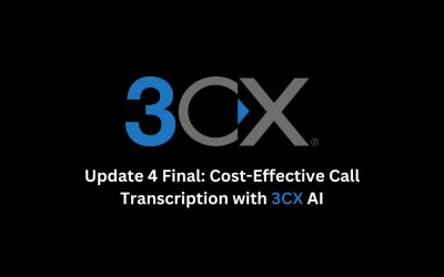 Update 4 Final: Cost-Effective Call Transcription with 3CX AI