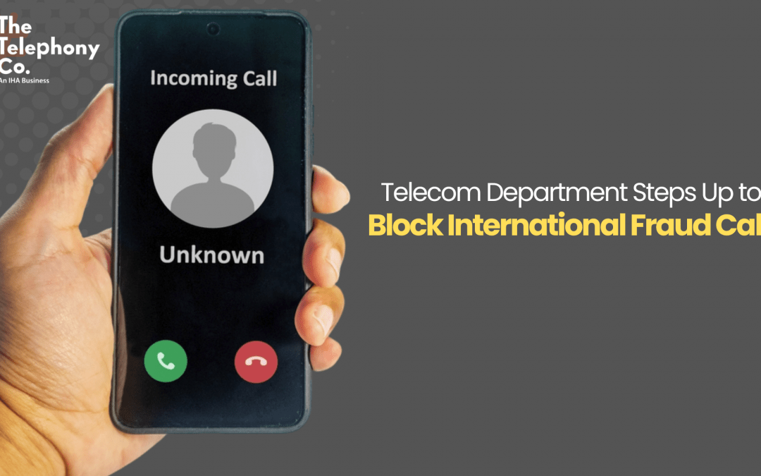 Telecom Department Steps Up to Block International Fraud Calls