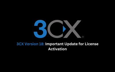 3CX Version 18: Important Update for License Activation