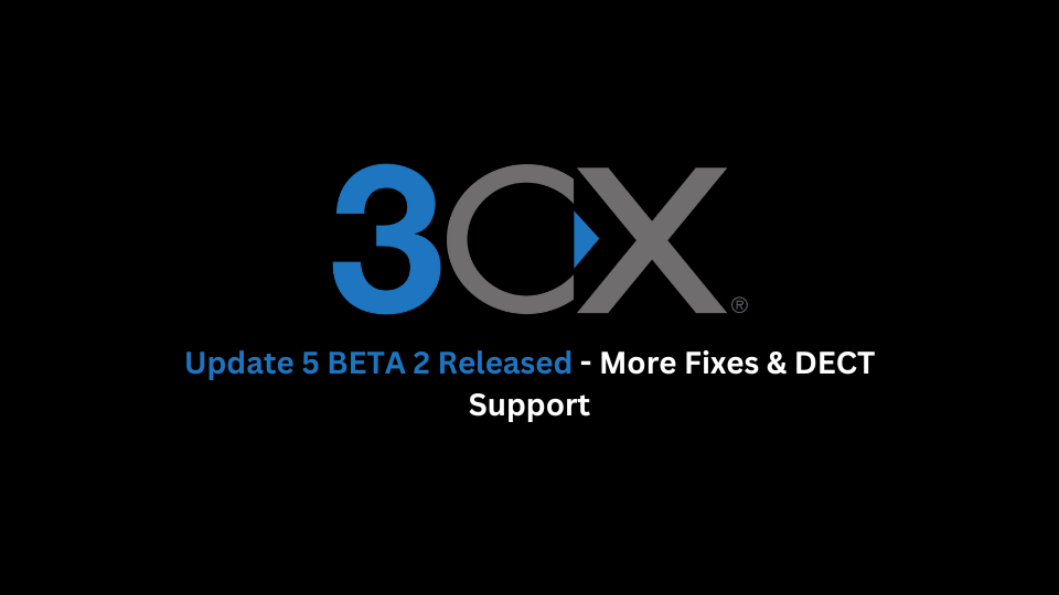 Update 5 BETA 2 Released – More Fixes & DECT Support